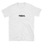 Them. T-Shirt